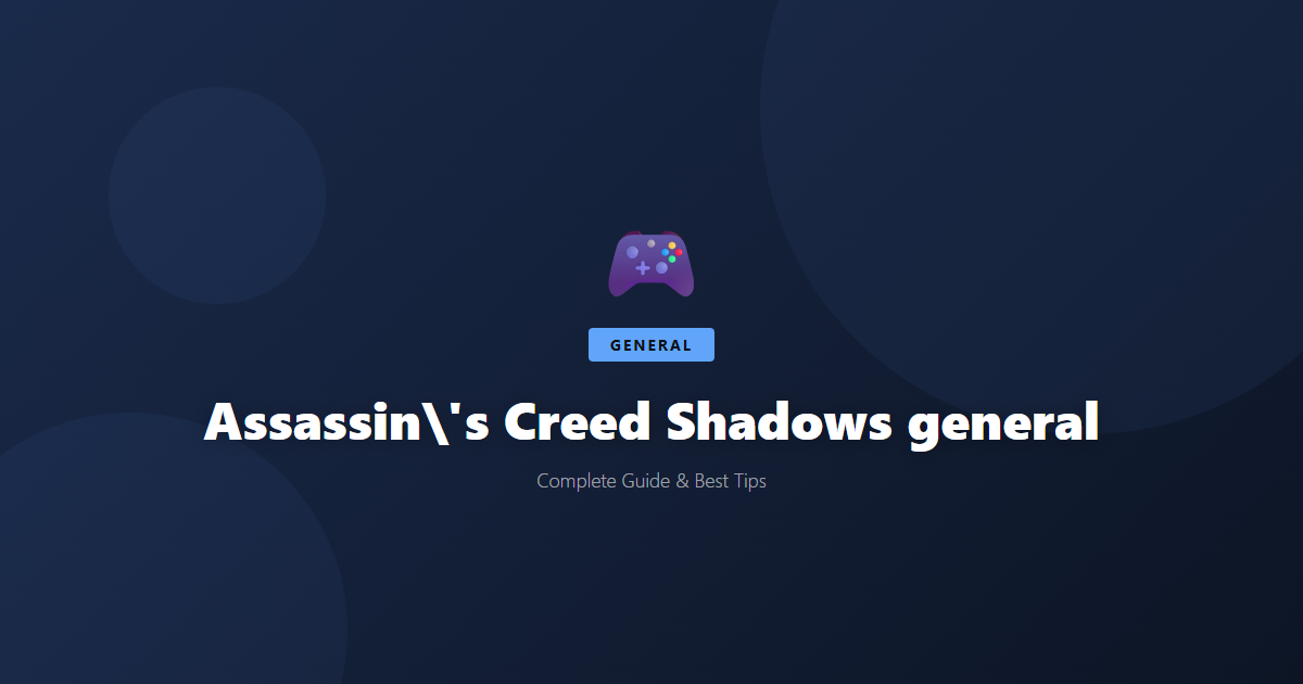 Assassin's Creed Shadows: Beginner's Guide & Best Tips - Game Guide