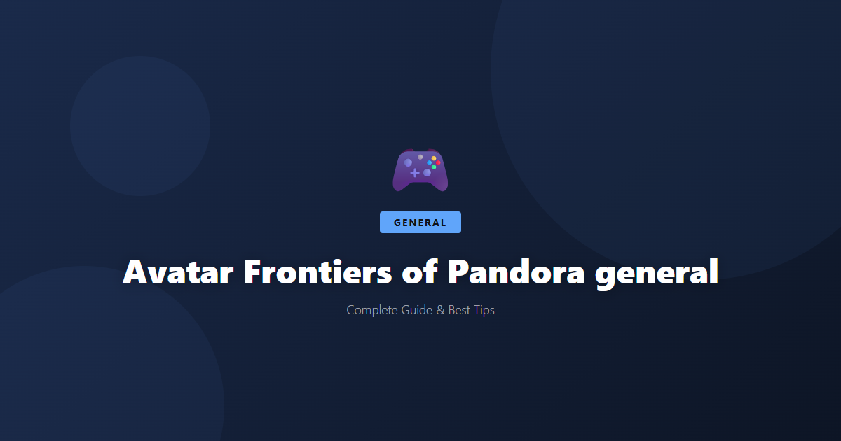 Avatar Frontiers of Pandora: Beginner's Guide & Best Tips - Game Guide