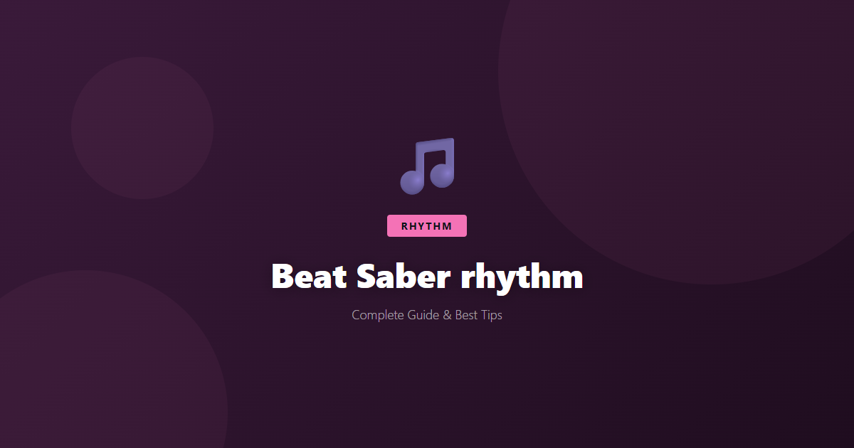Beat Saber: Beginner's Guide & Best Tips - Game Guide