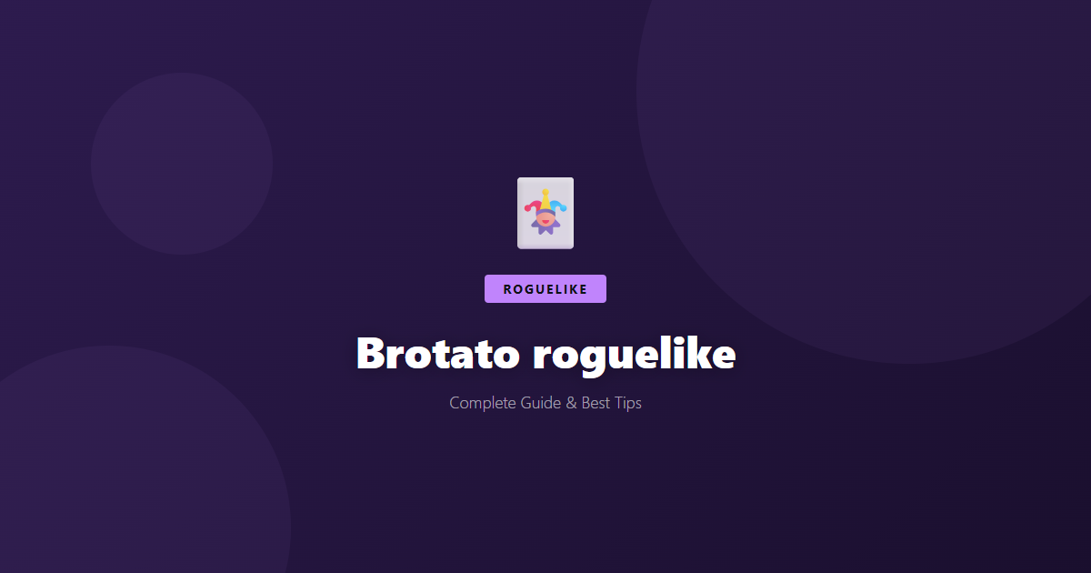 Brotato: Beginner's Guide & Best Tips - Game Guide