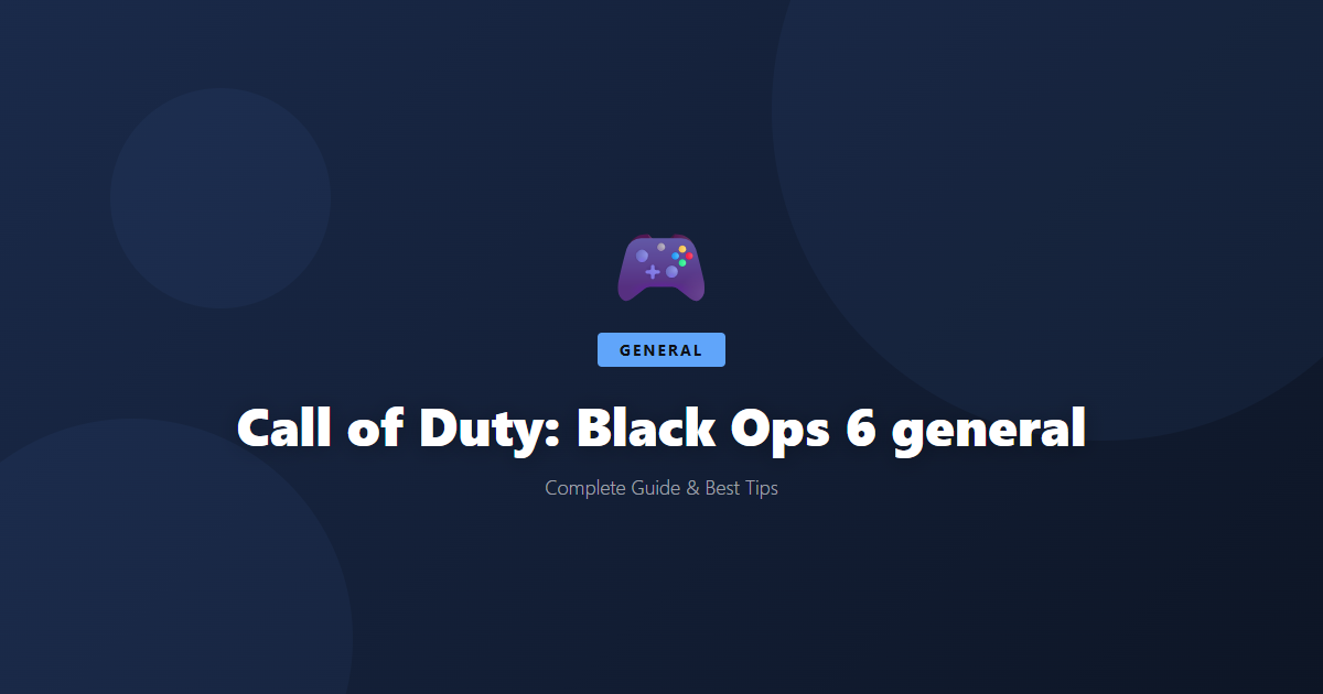 Call of Duty: Black Ops 6: Beginner's Guide & Best Tips - Game Guide