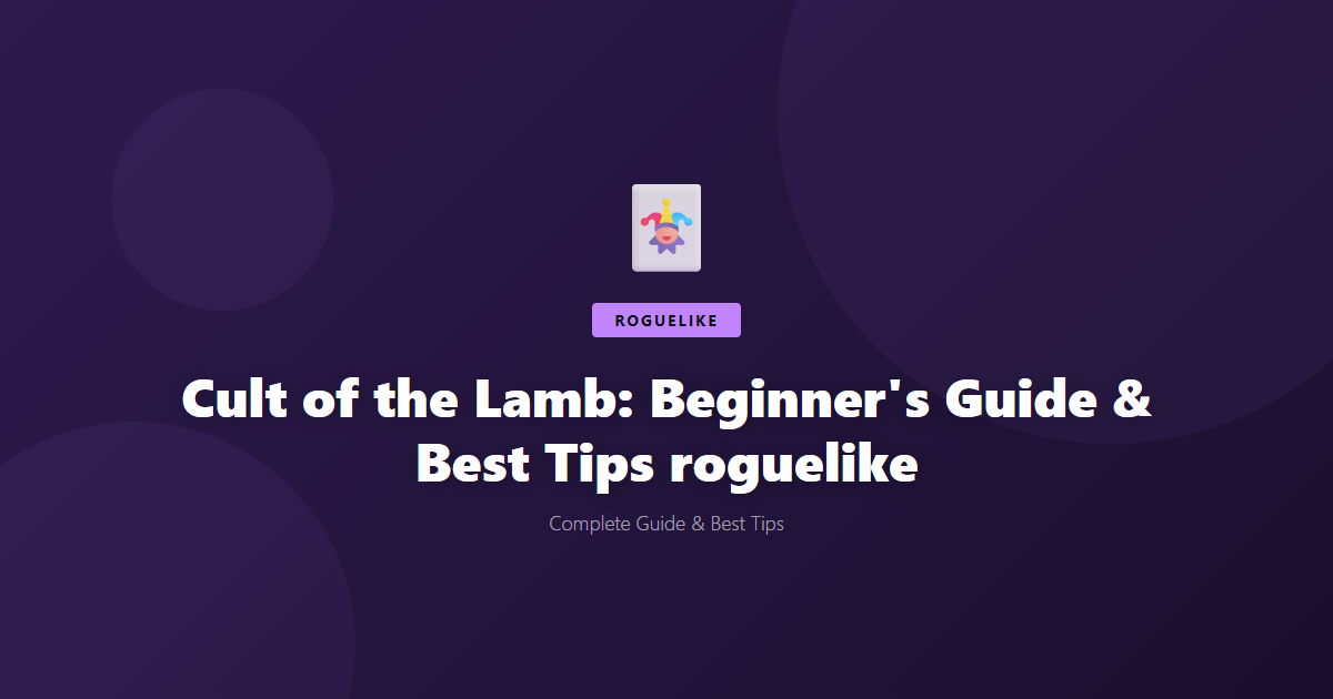 Cult of the Lamb: Beginner's Guide & Best Tips - Game Guide