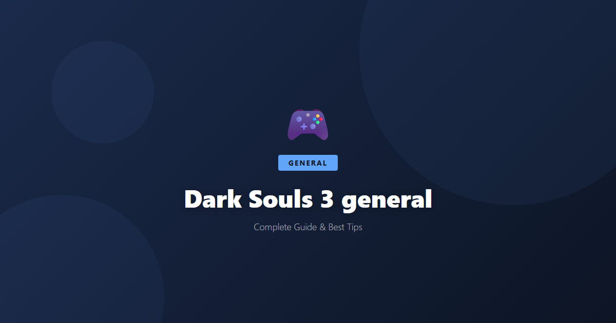 Dark Souls 3: Beginner's Guide & Best Tips - Game Guide