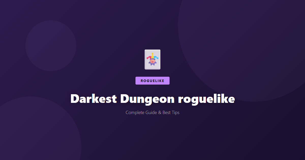 Darkest Dungeon 2: The Teams I Tried — Which Crashed and Which Actually Worked