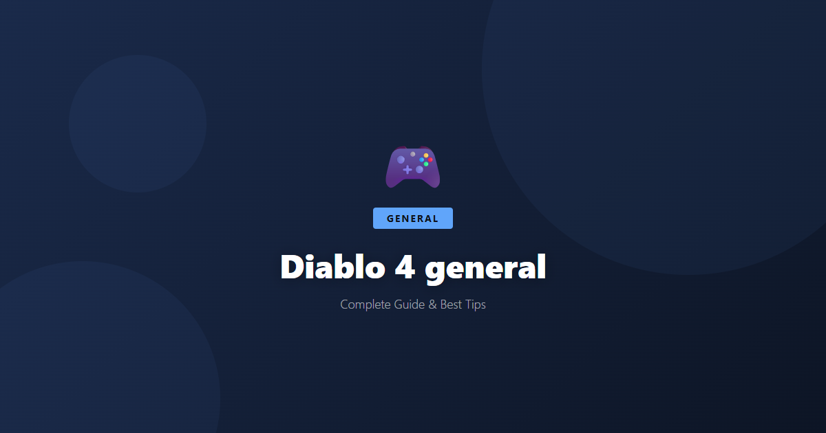 Diablo 4: Beginner's Guide & Best Tips - Game Guide