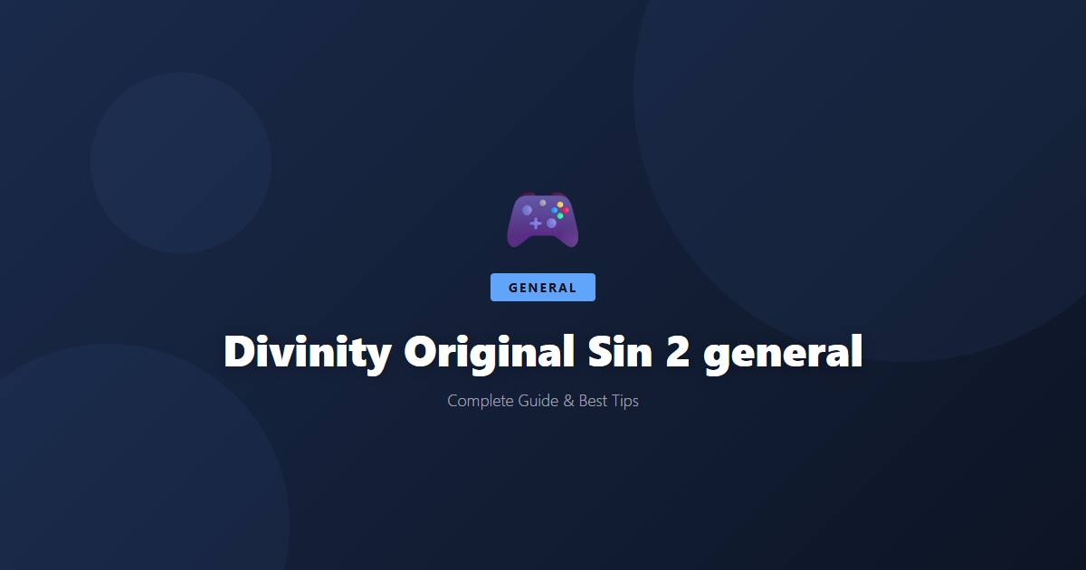 Divinity Original Sin 2: Beginner's Guide & Best Tips - Game Guide