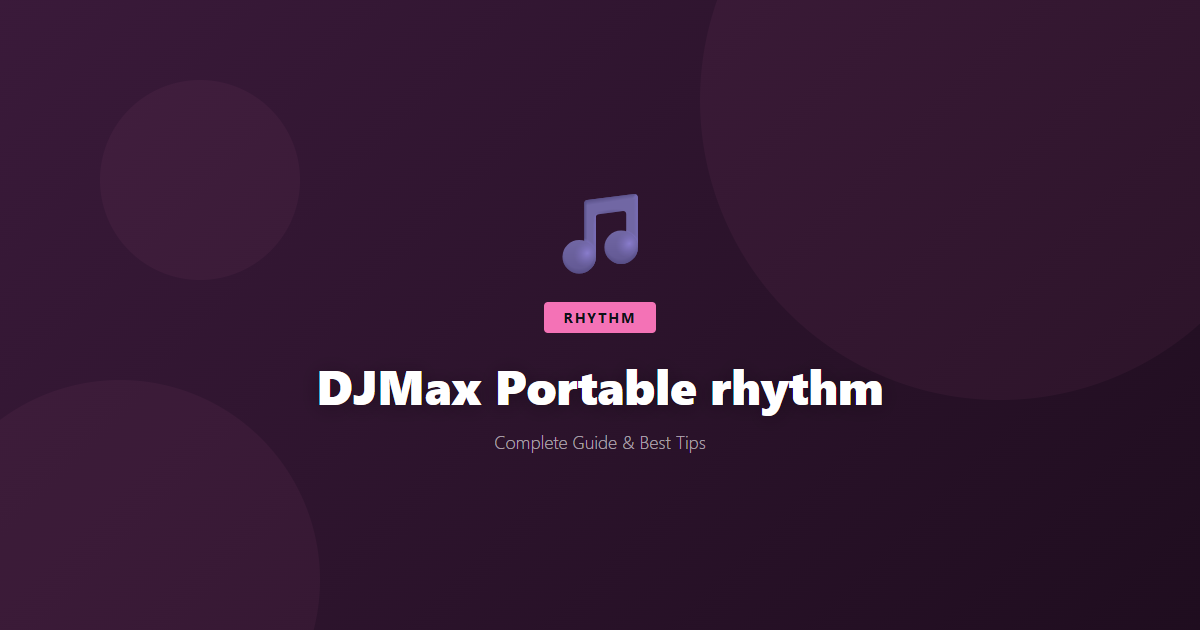 DJMax Portable: Beginner's Guide & Best Tips - Game Guide