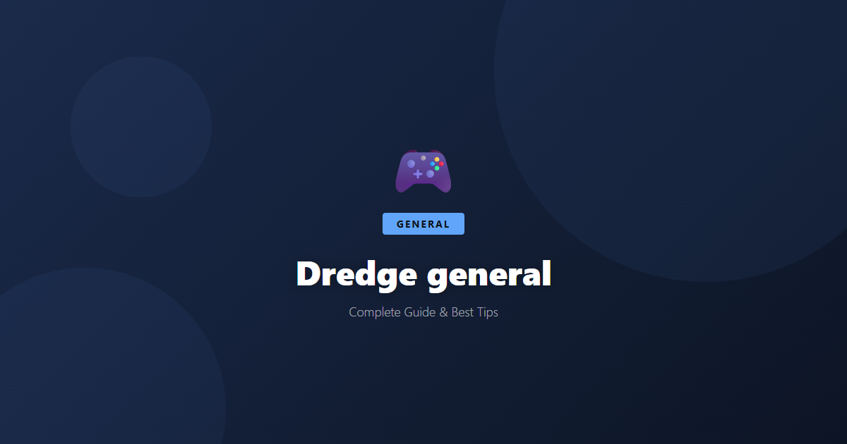 Dredge: Beginner's Guide & Best Tips - Game Guide