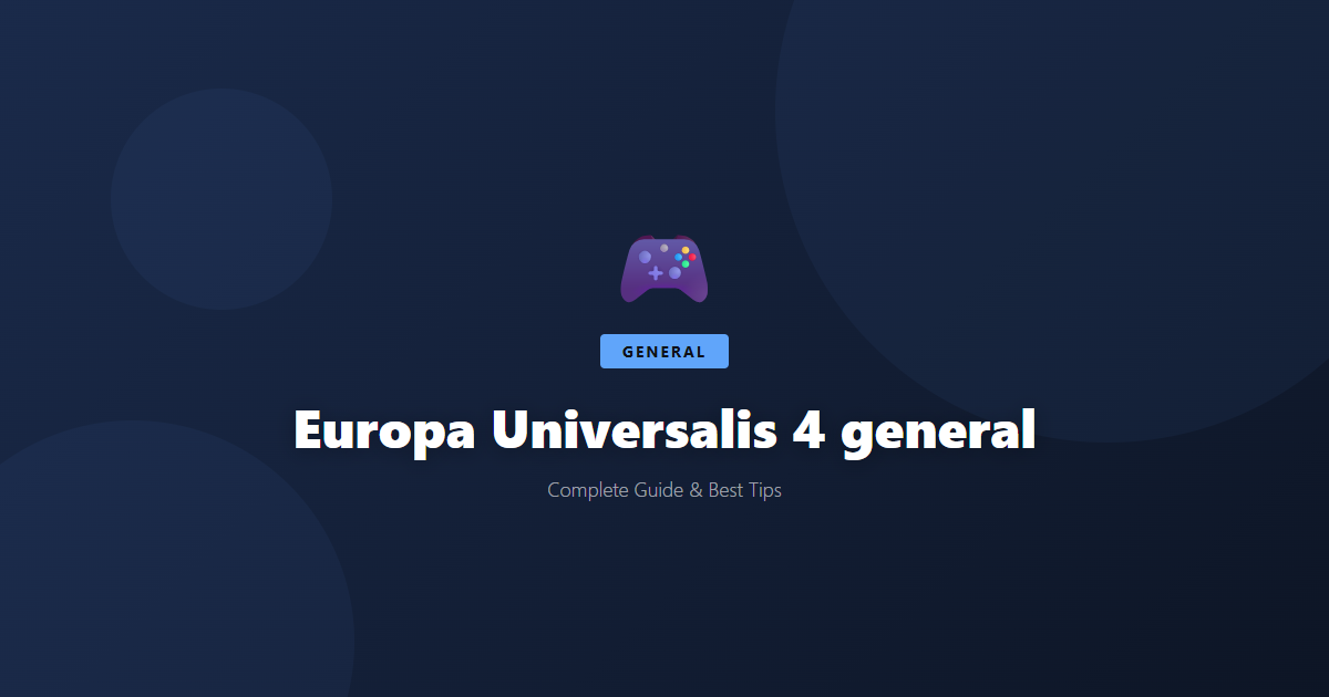 Europa Universalis 4: Beginner's Guide & Best Tips - Game Guide