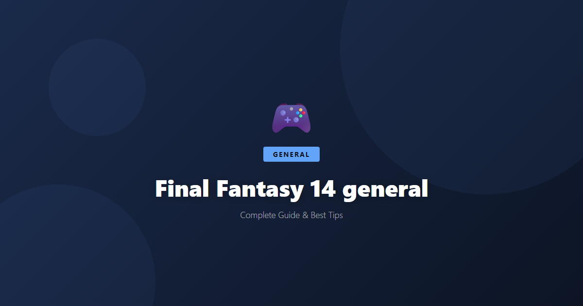 Final Fantasy 14: Beginner's Guide & Best Tips - Game Guide