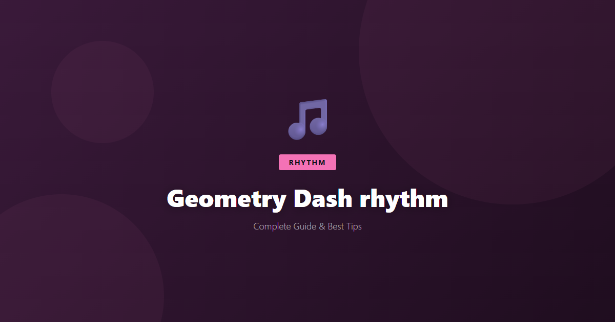 Geometry Dash: Beginner's Guide & Best Tips - Game Guide