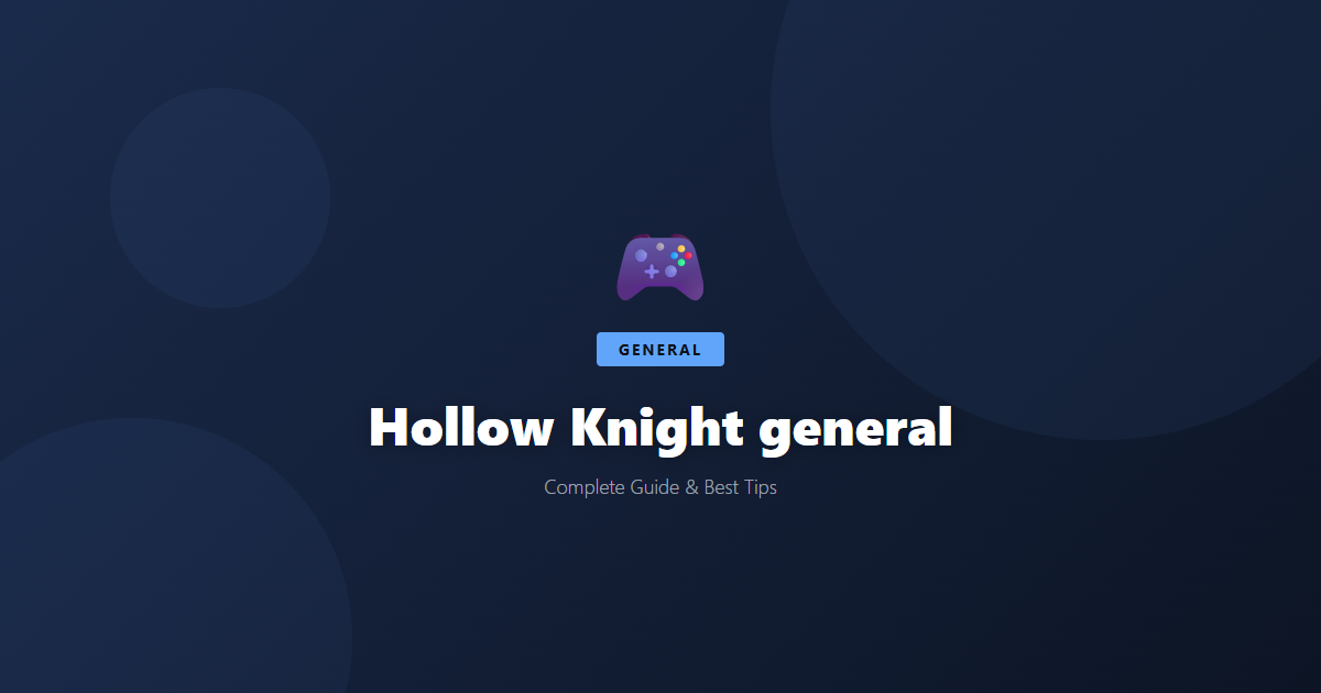 Hollow Knight: Beginner's Guide & Best Tips - Game Guide