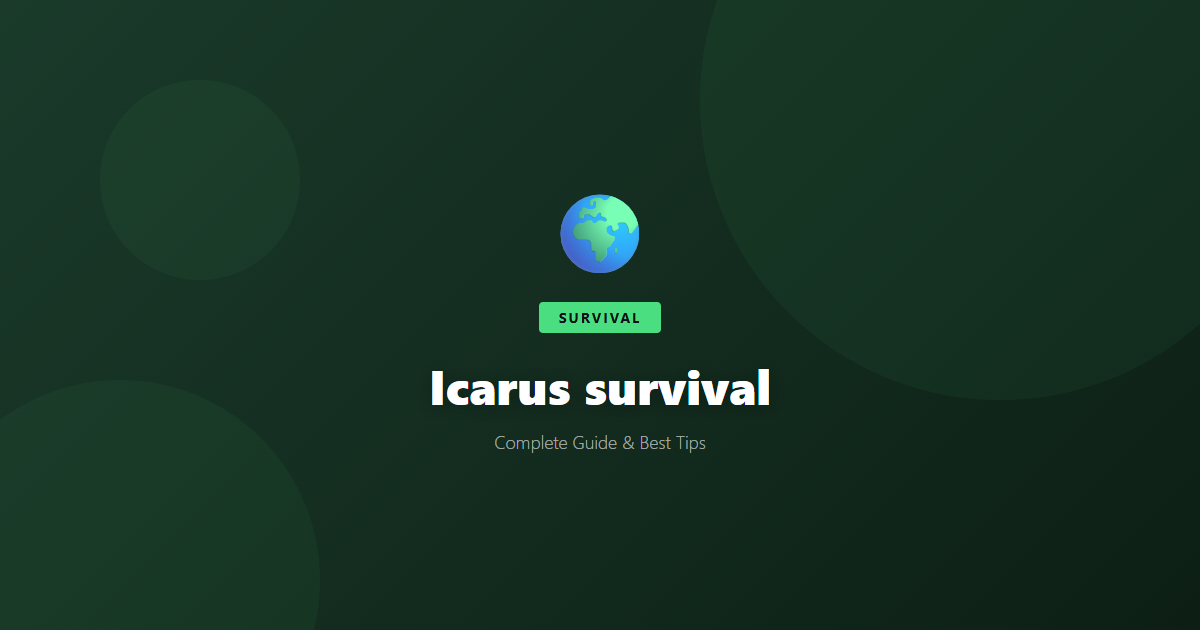 Icarus: Beginner's Guide & Best Tips - Game Guide