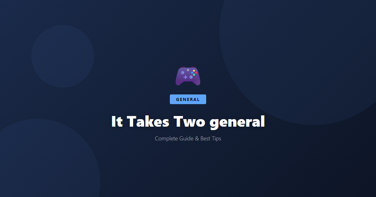It Takes Two: Beginner's Guide & Best Tips - Game Guide