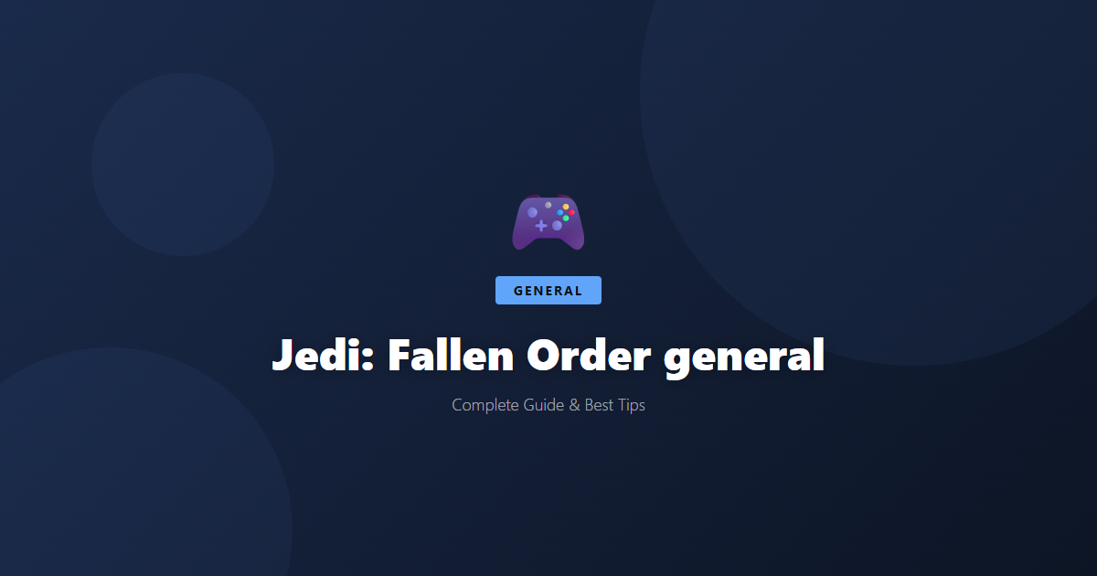 Jedi: Fallen Order: Beginner's Guide & Best Tips - Game Guide