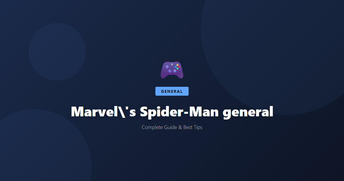 Marvel's Spider-Man: Beginner's Guide & Best Tips - Game Guide