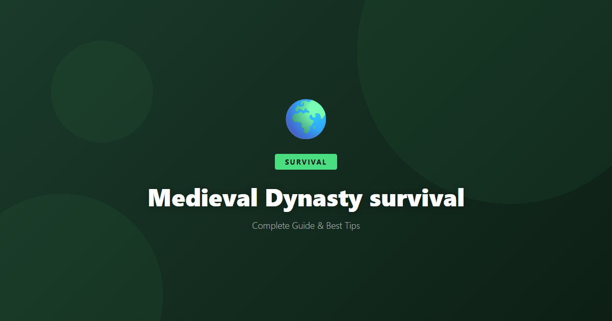 Medieval Dynasty: Beginner's Guide & Best Tips - Game Guide