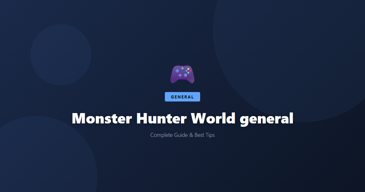 Monster Hunter World: Beginner's Guide & Best Tips - Game Guide