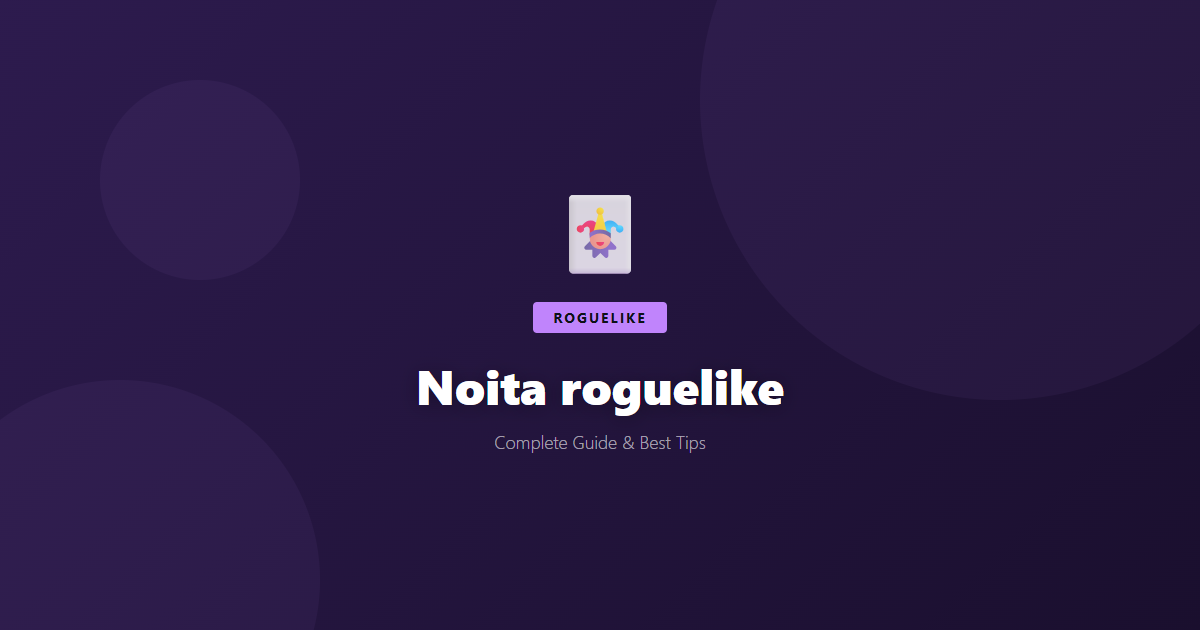 Noita: Beginner's Guide & Best Tips - Game Guide