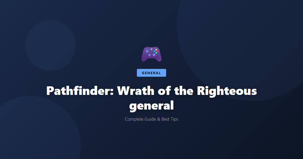 Pathfinder: Wrath of the Righteous: Beginner's Guide & Best Tips - Game Guide
