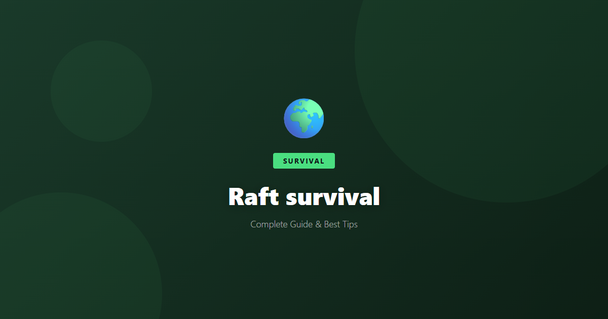 Raft: Beginner's Guide & Best Tips - Game Guide