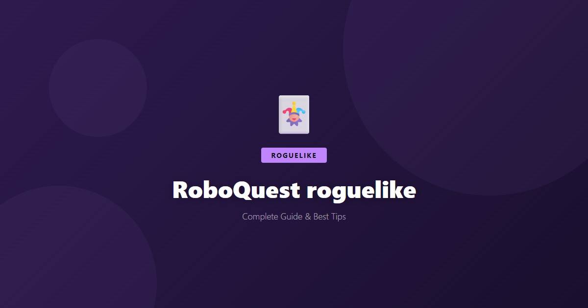RoboQuest: Beginner's Guide & Best Tips - Game Guide