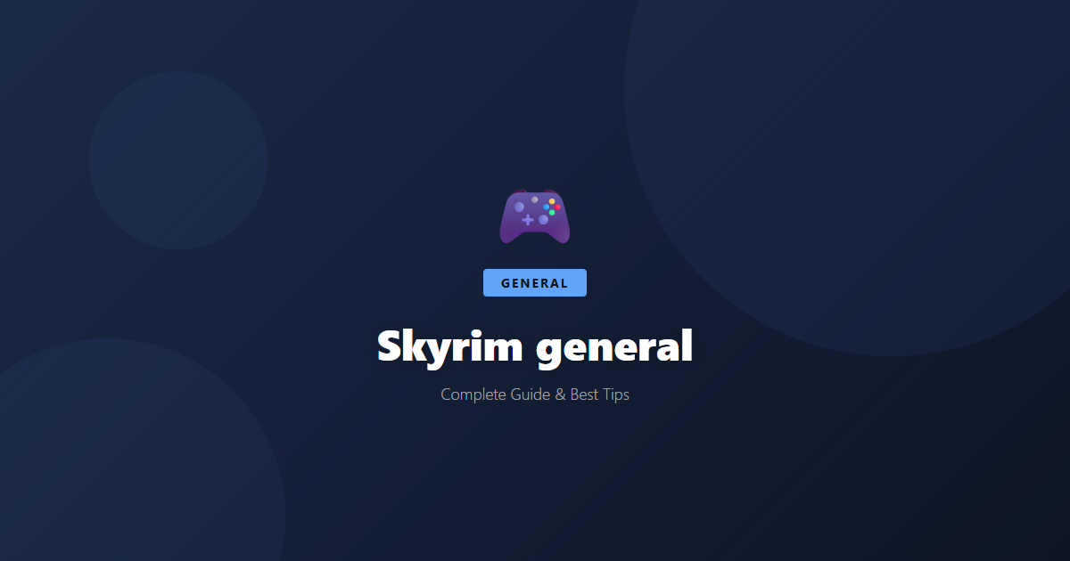 Skyrim: Beginner's Guide & Best Tips - Game Guide