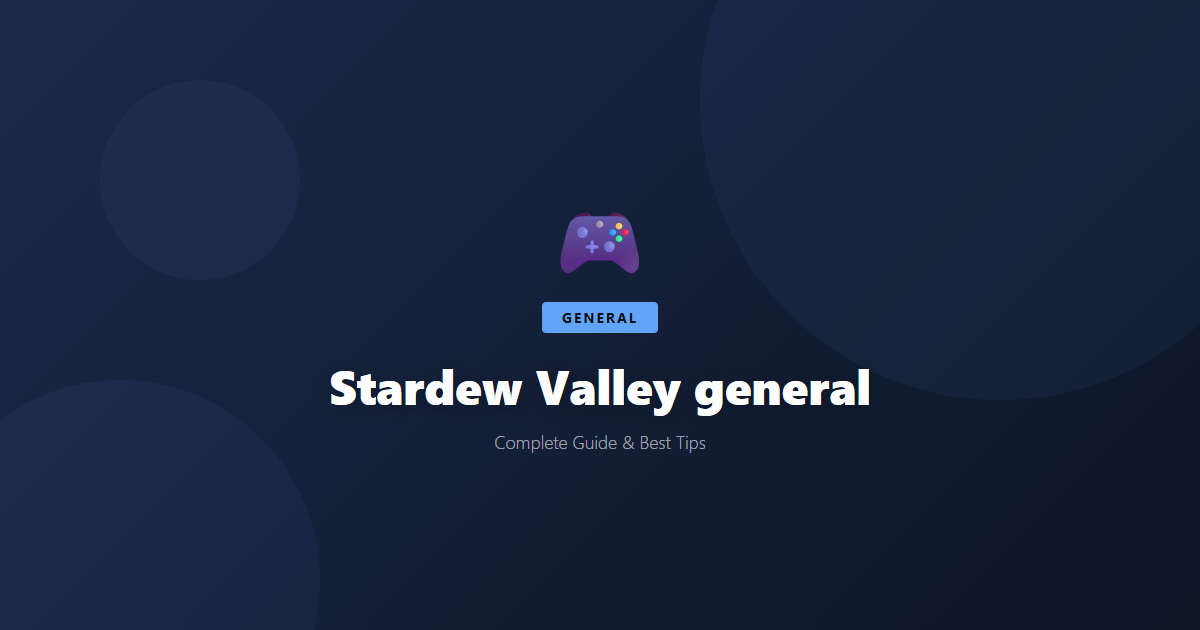 Stardew Valley: Beginner's Guide & Best Tips - Game Guide