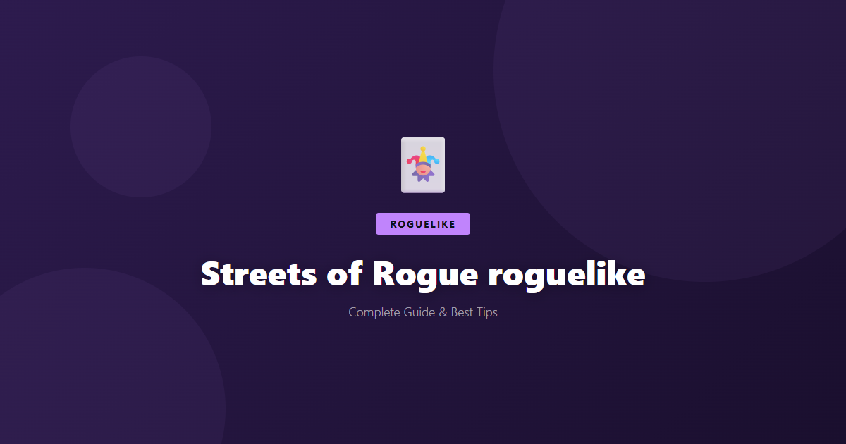 Streets of Rogue: Beginner's Guide & Best Tips - Game Guide