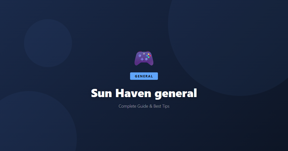 Sun Haven: Beginner's Guide & Best Tips - Game Guide