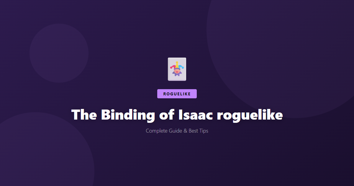 The Binding of Isaac: Beginner's Guide & Best Tips - Game Guide