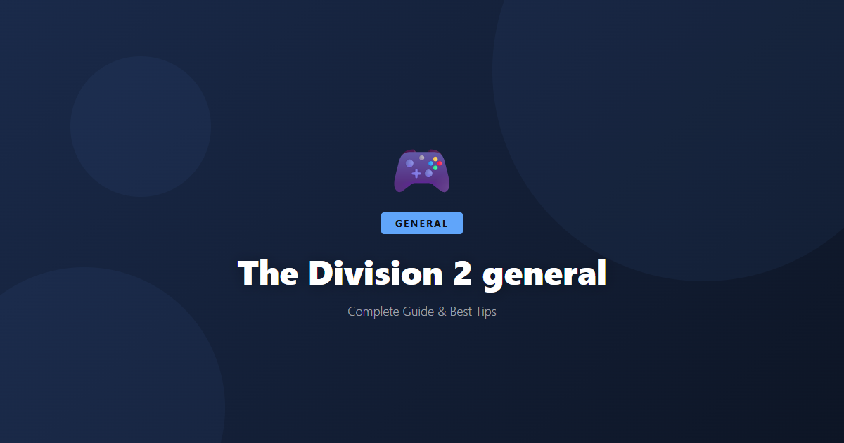 The Division 2: Beginner's Guide & Best Tips - Game Guide