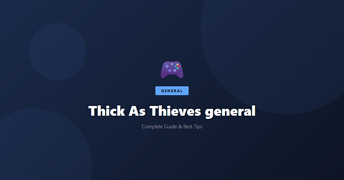 Thick As Thieves: Beginner's Guide & Best Tips - Game Guide