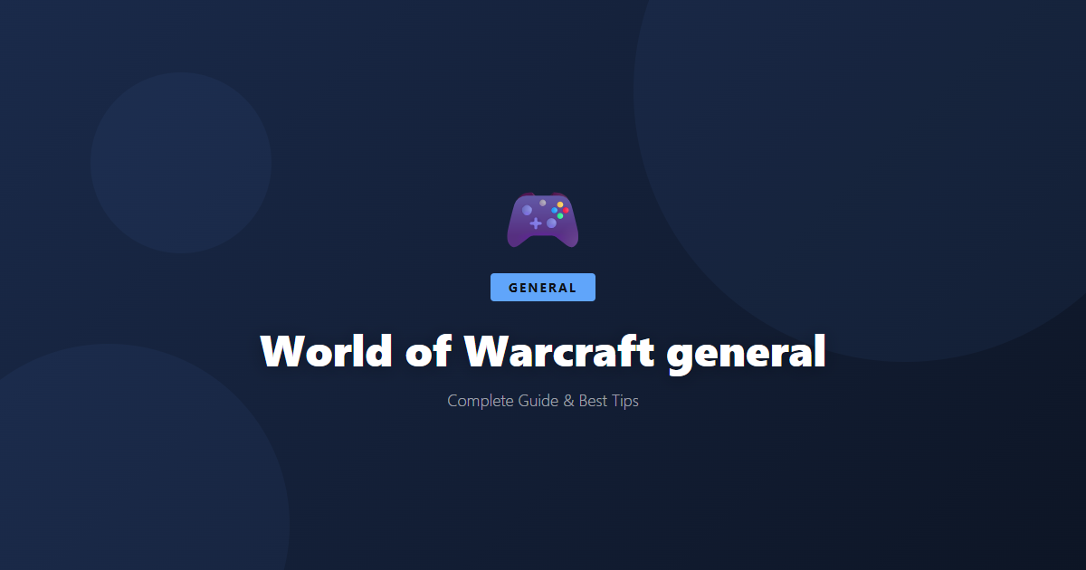 World of Warcraft: Beginner's Guide & Best Tips - Game Guide